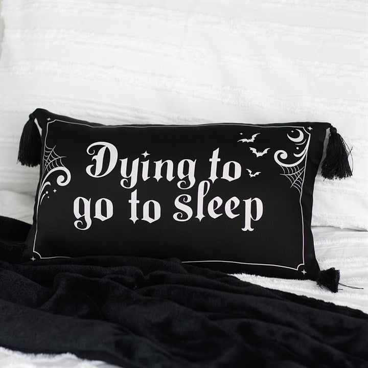 Dying to Go to Sleep Satin Cushion